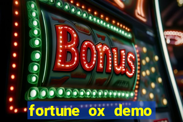 fortune ox demo dinheiro infinito